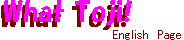 History of Toji(This page!)